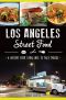 [American Palate 01] • Los Angeles Street Food · A History From Tamaleros to Taco Trucks (American Palate)